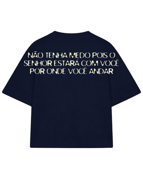 CAMISETA BOXY DO NOT FEAR AZUL MARINHO