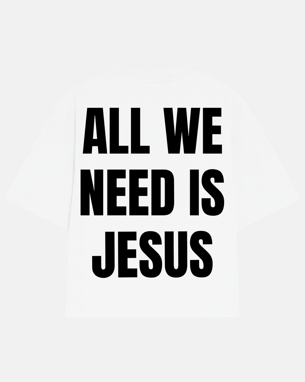CAMISETA OVERSIZED ALL WE NEED IS JESUS BRANCA